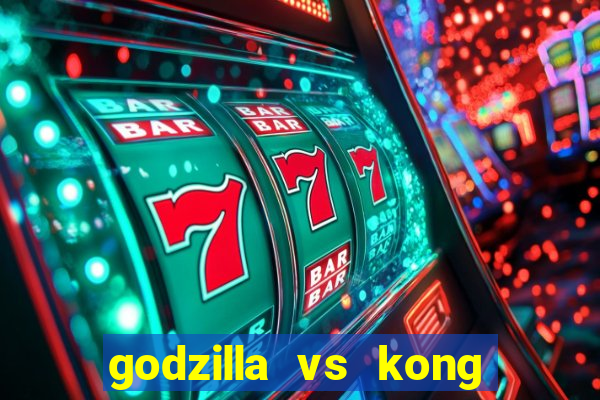 godzilla vs kong filme completo dublado topflix